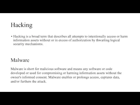 Hacking Hacking is a broad term that describes all attempts to