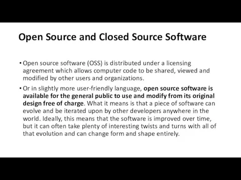 Open Source and Closed Source Software Open source software (OSS) is