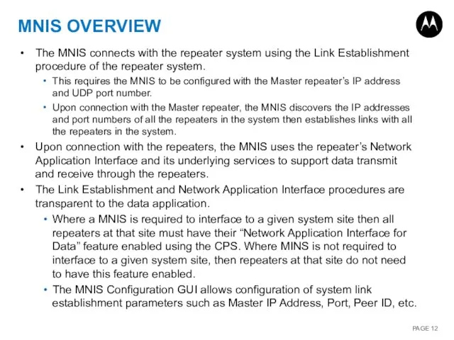 MNIS OVERVIEW The MNIS connects with the repeater system using the