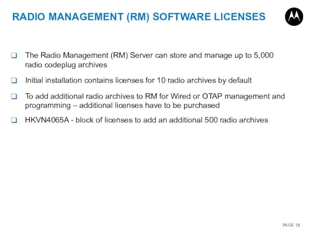 RADIO MANAGEMENT (RM) SOFTWARE LICENSES The Radio Management (RM) Server can