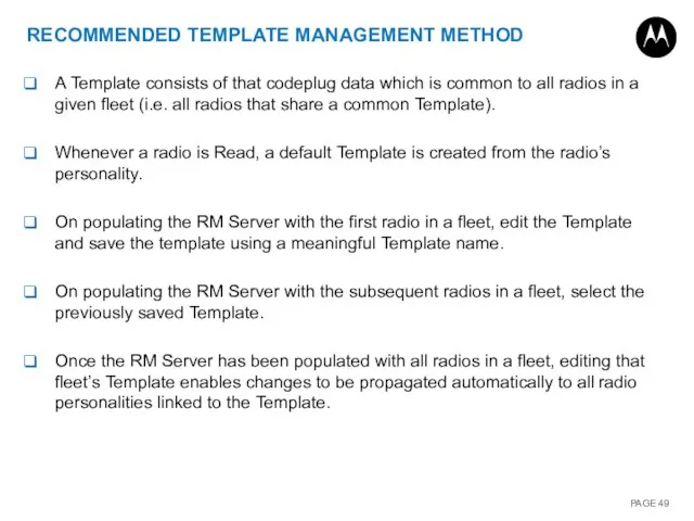 RECOMMENDED TEMPLATE MANAGEMENT METHOD A Template consists of that codeplug data