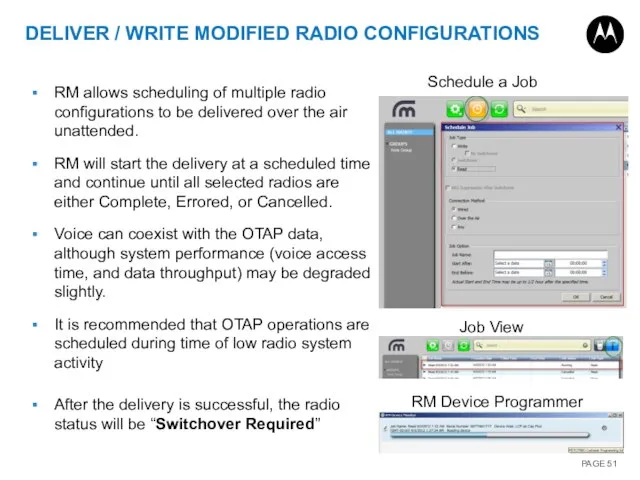 RM allows scheduling of multiple radio configurations to be delivered over