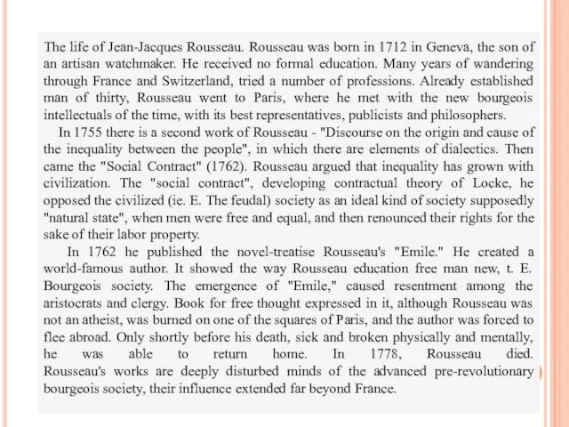 The life of Jean-Jacques Rousseau. Rousseau was born in 1712 in