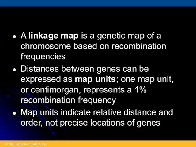 A linkage map is a genetic map of a chromosome based
