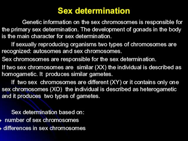 Sex determination Genetic information on the sex chromosomes is responsible for