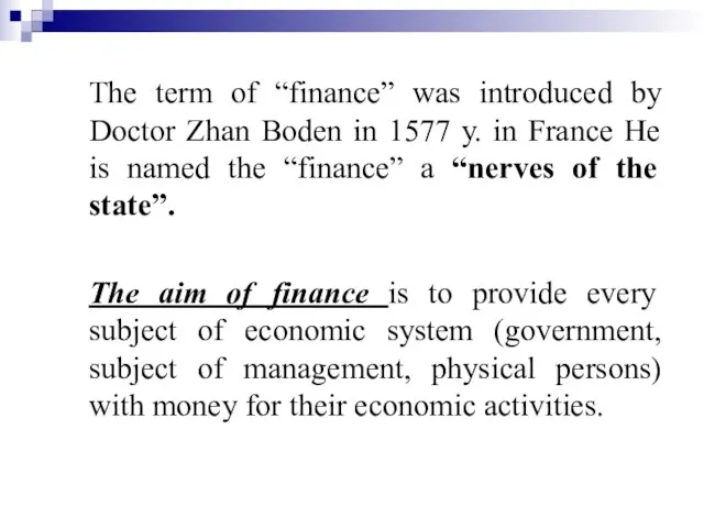 The term of “finance” was introduced by Doctor Zhan Boden in