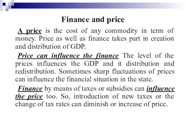 Finance and price A price is the cost of any commodity