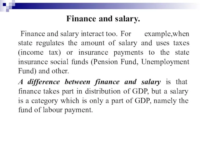 Finance and salary. Finance and salary interact too. For example,when state