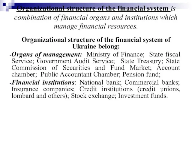 Organizational structure of the financial system is combination of financial organs