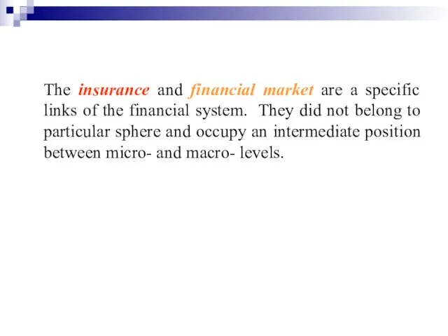 The insurance and financial market are a specific links of the