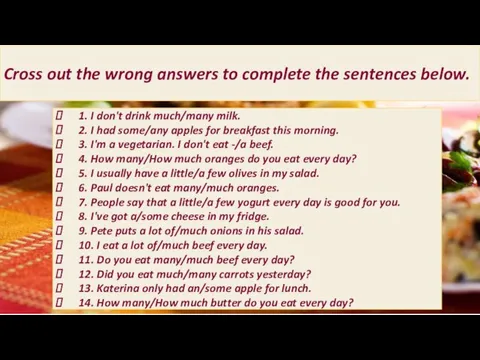 Cross out the wrong answers to complete the sentences below. 1.