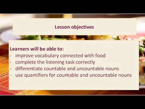 Lesson objectives Learners will be able to: - improve vocabulary connected