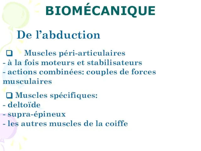 BIOMÉCANIQUE De l’abduction Muscles péri-articulaires - à la fois moteurs et