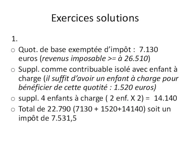 Exercices solutions 1. Quot. de base exemptée d’impôt : 7.130 euros