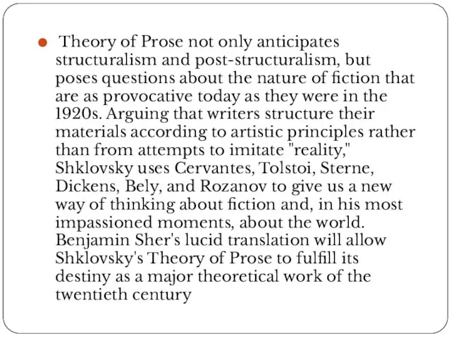 Theory of Prose not only anticipates structuralism and post-structuralism, but poses