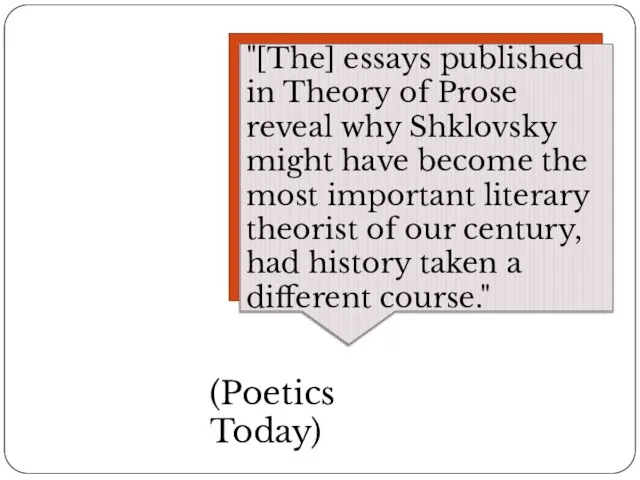 "[The] essays published in Theory of Prose reveal why Shklovsky might