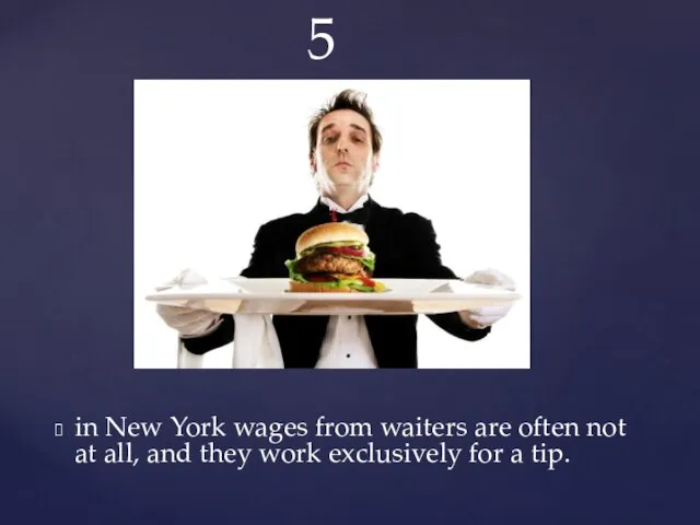 5 in New York wages from waiters are often not at