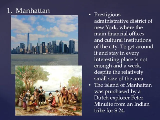 1. Manhattan Prestigious administrative district of new York, where the main