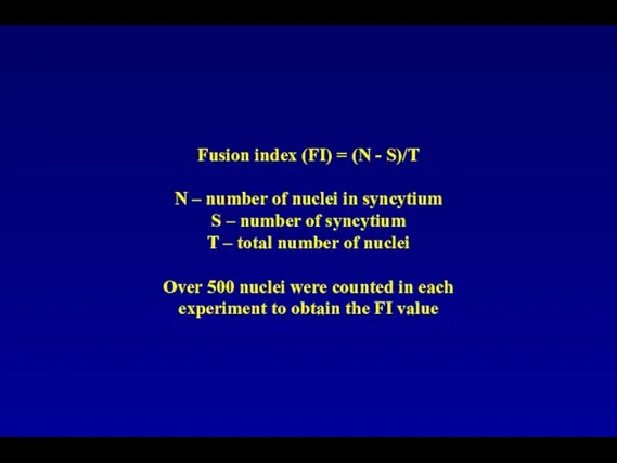Fusion index (FI) = (N - S)/T N – number of