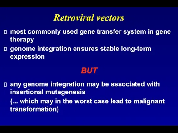 Retroviral vectors most commonly used gene transfer system in gene therapy