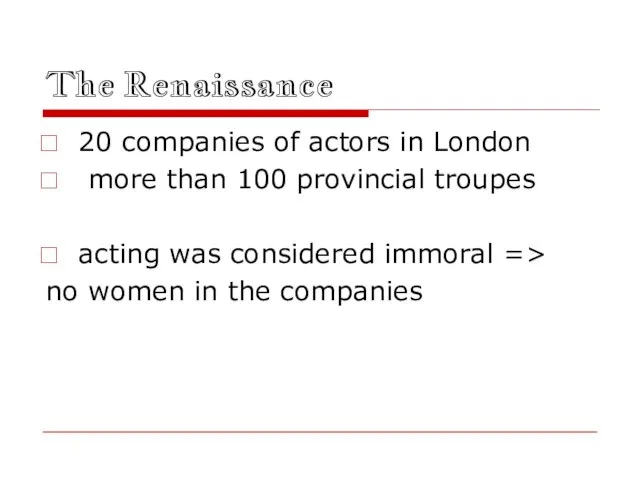 The Renaissance 20 companies of actors in London more than 100