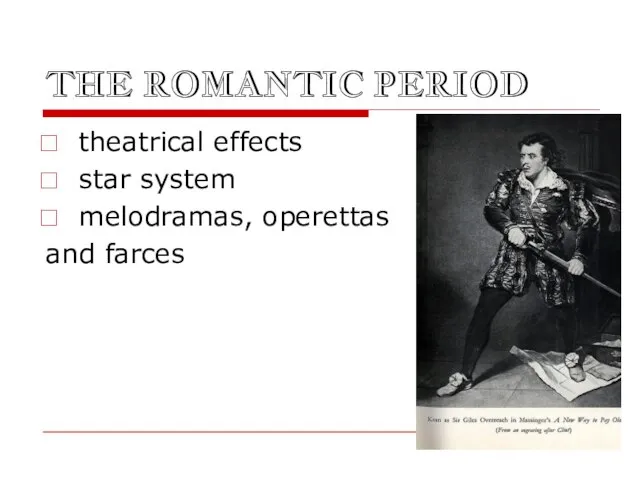 THE ROMANTIC PERIOD theatrical effects star system melodramas, operettas and farces