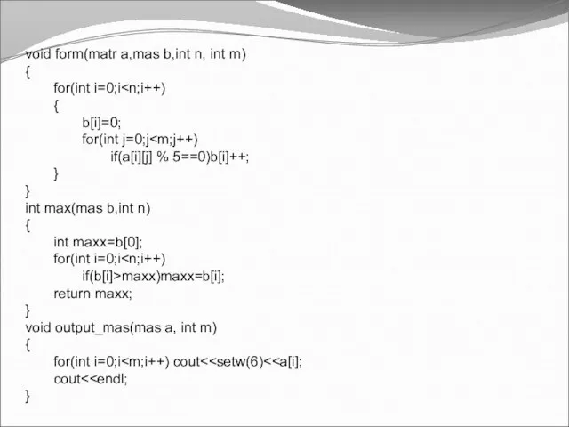 void form(matr a,mas b,int n, int m) { for(int i=0;i {