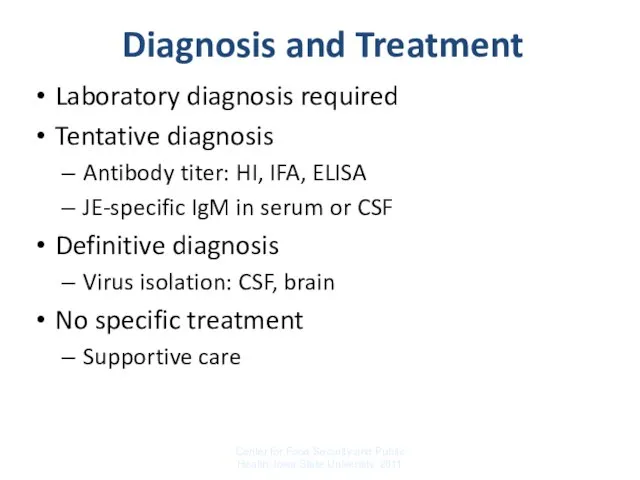 Diagnosis and Treatment Laboratory diagnosis required Tentative diagnosis Antibody titer: HI,