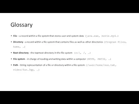 Glossary File – a record within a file system that stores