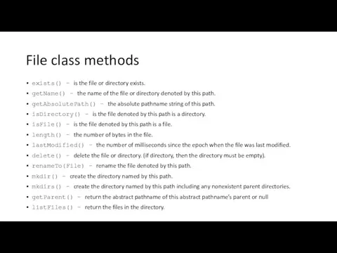 File class methods exists() - is the file or directory exists.