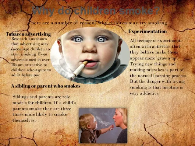Why do children smoke? There are a number of reasons why