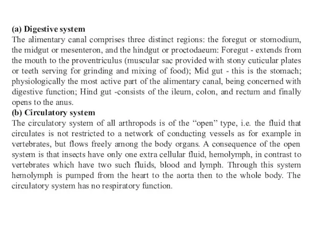 (a) Digestive system The alimentary canal comprises three distinct regions: the