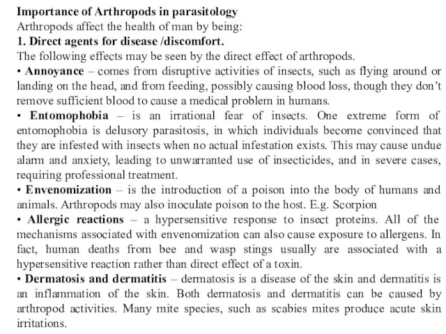 Importance of Arthropods in parasitology Arthropods affect the health of man