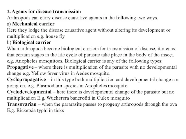 2. Agents for disease transmission Arthropods can carry disease causative agents