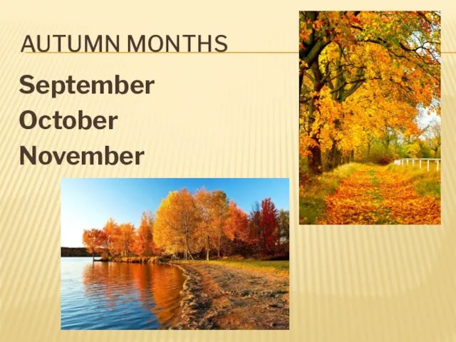 AUTUMN MONTHS September October November