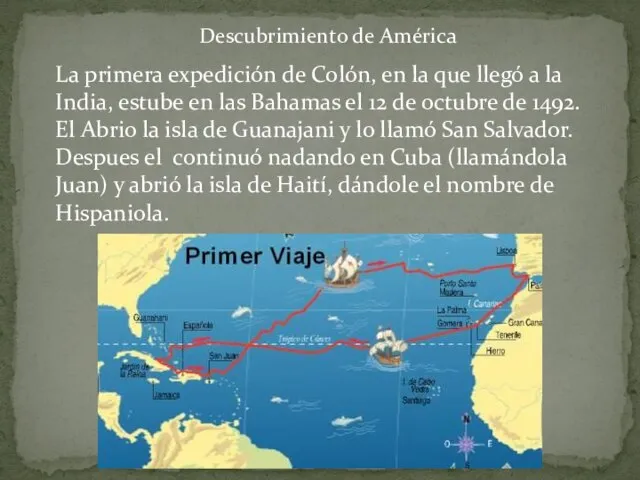 La primera expedición de Colón, en la que llegó a la