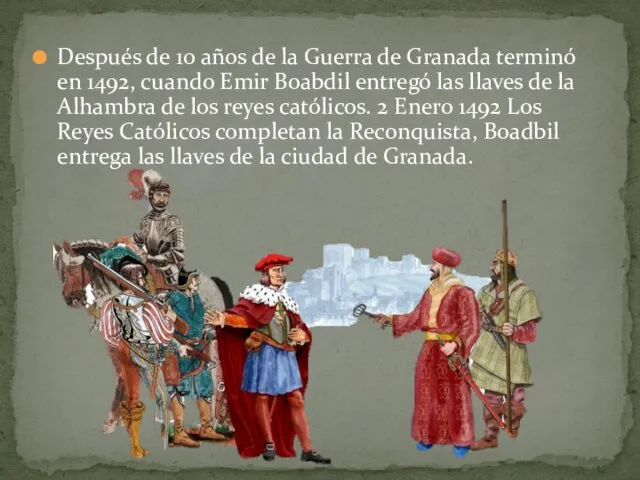 Después de 10 años de la Guerra de Granada terminó en