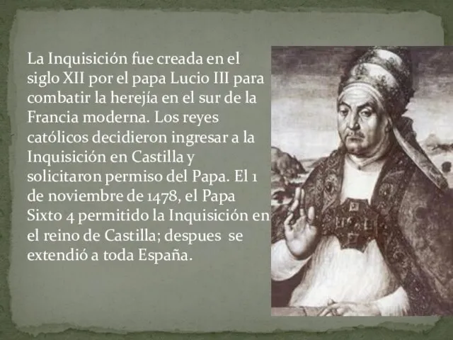 La Inquisición fue creada en el siglo XII por el papa