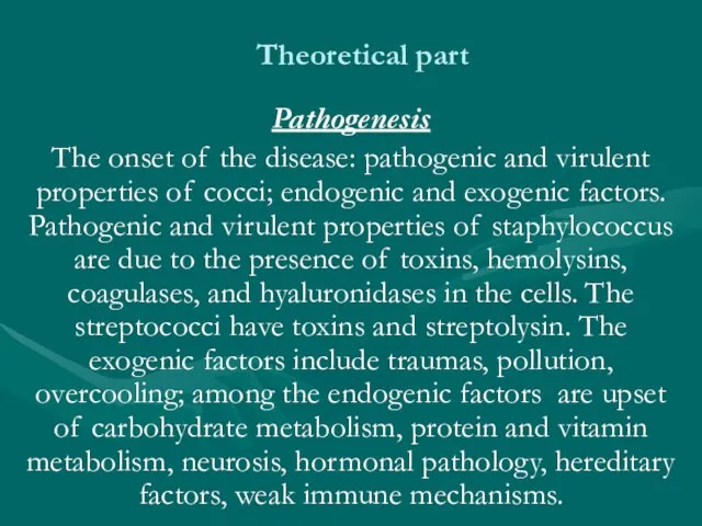Theoretical part Pathogenesis The onset of the disease: pathogenic and virulent