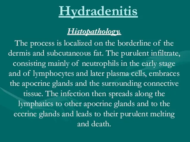 Hydradenitis Histopathology. The process is localized on the borderline of the
