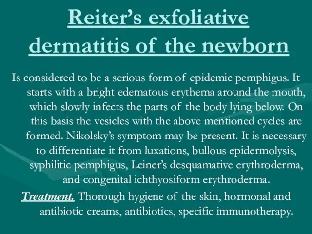 Reiter’s exfoliative dermatitis of the newborn Is considered to be a