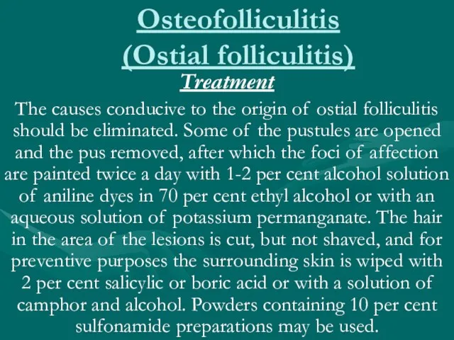 Osteofolliculitis (Ostial folliculitis) Treatment The causes conducive to the origin of