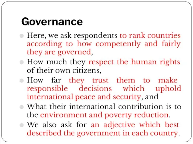 Governance Here, we ask respondents to rank countries according to how