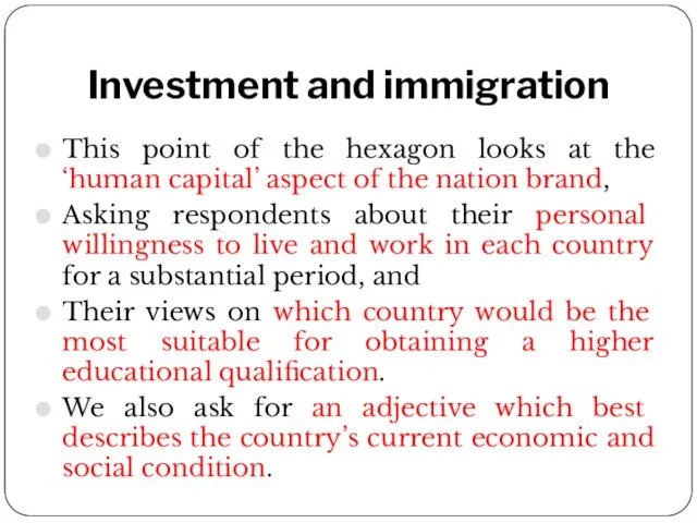 Investment and immigration This point of the hexagon looks at the
