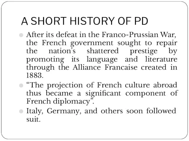 A SHORT HISTORY OF PD After its defeat in the Franco-Prussian
