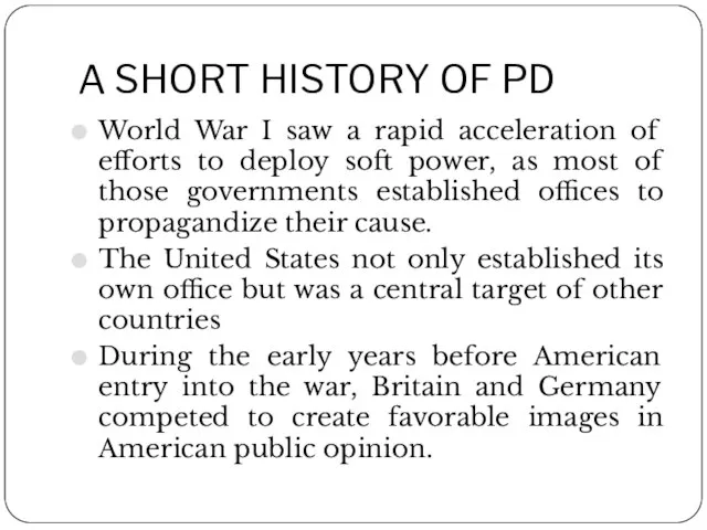 A SHORT HISTORY OF PD World War I saw a rapid
