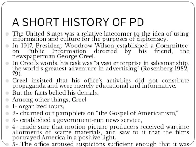 A SHORT HISTORY OF PD The United States was a relative