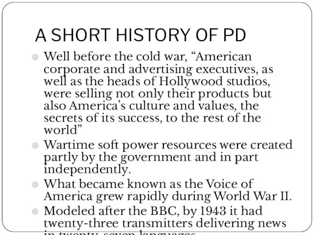 A SHORT HISTORY OF PD Well before the cold war, “American