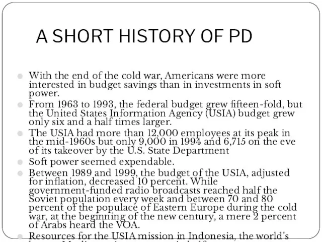 A SHORT HISTORY OF PD With the end of the cold