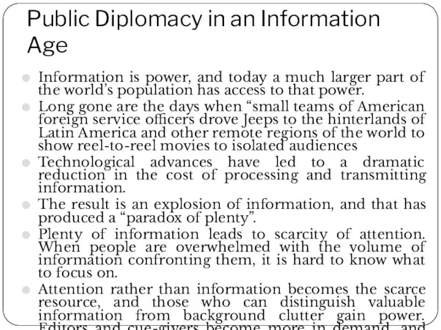 Public Diplomacy in an Information Age Information is power, and today